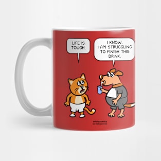 Life Is Tough Mug